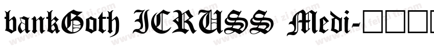 bankGoth ICRUSS Medi字体转换